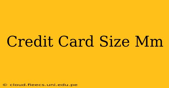 Credit Card Size Mm