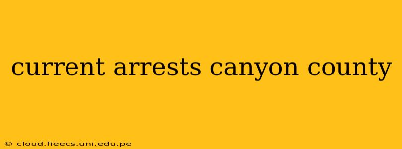 current arrests canyon county