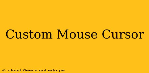Custom Mouse Cursor