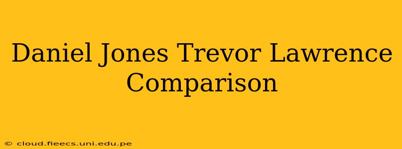 Daniel Jones Trevor Lawrence Comparison