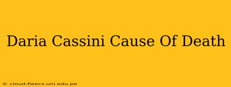 Daria Cassini Cause Of Death