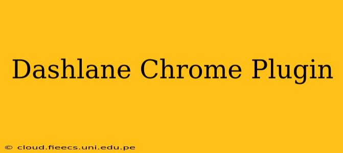 Dashlane Chrome Plugin