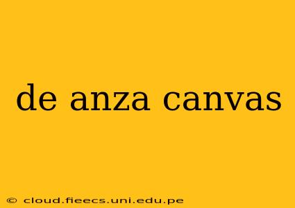 de anza canvas