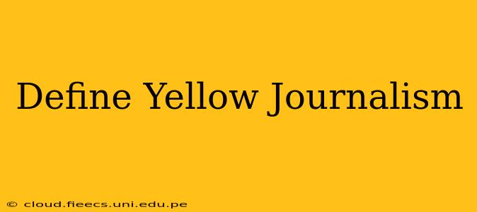 Define Yellow Journalism