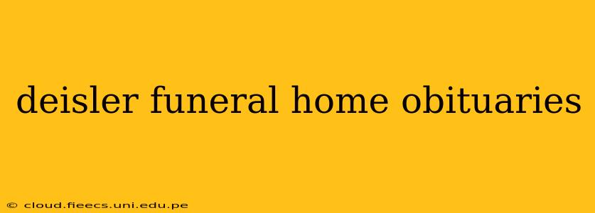deisler funeral home obituaries