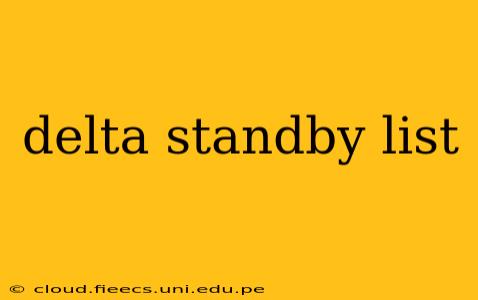 delta standby list