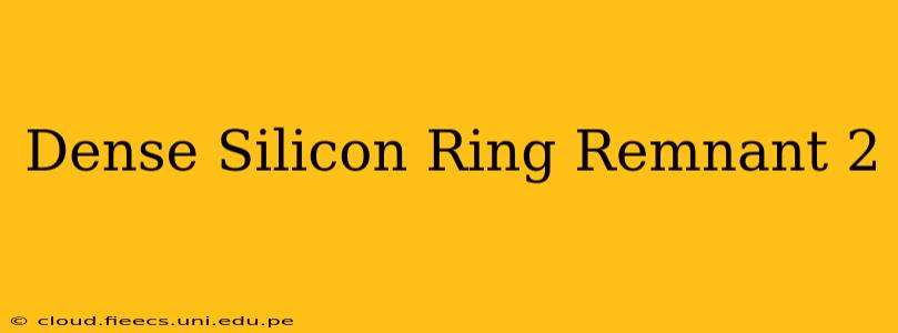 Dense Silicon Ring Remnant 2
