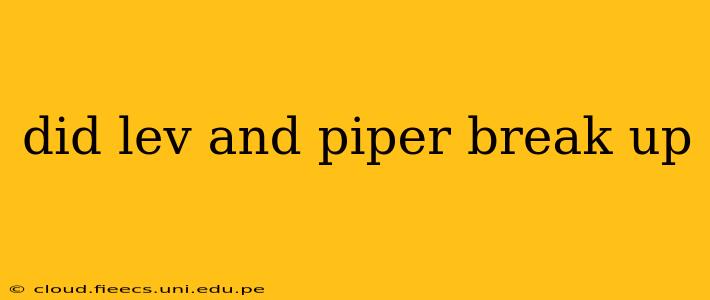 did lev and piper break up