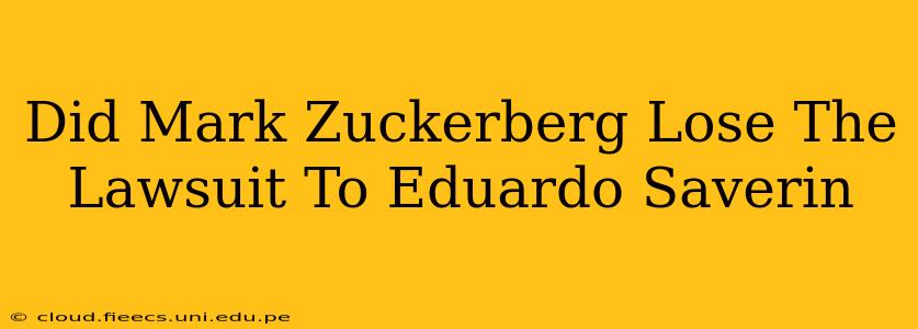 Did Mark Zuckerberg Lose The Lawsuit To Eduardo Saverin