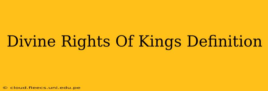 Divine Rights Of Kings Definition