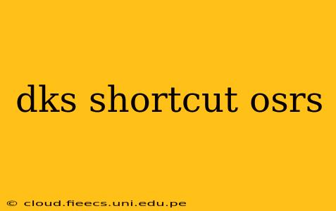 dks shortcut osrs