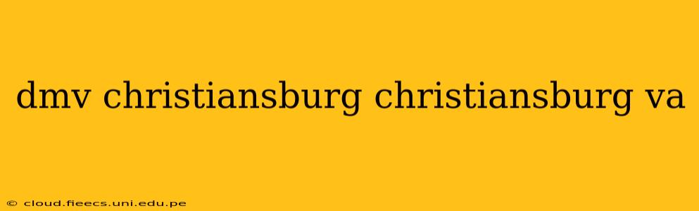 dmv christiansburg christiansburg va