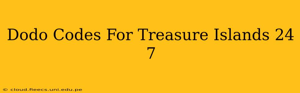 Dodo Codes For Treasure Islands 24 7