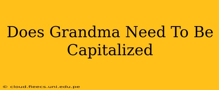 Does Grandma Need To Be Capitalized