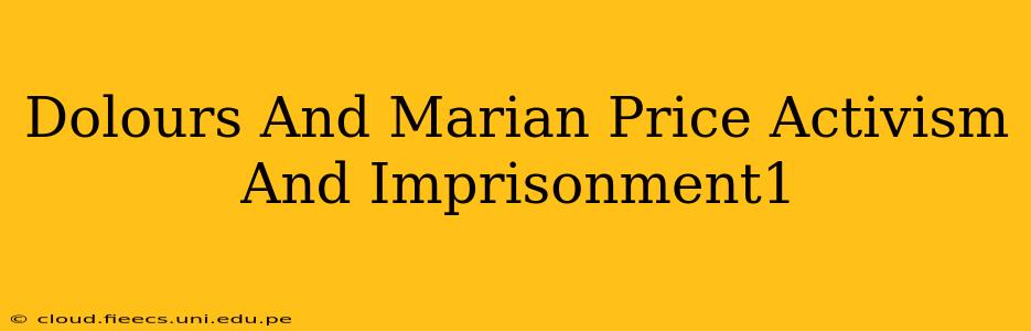 Dolours And Marian Price Activism And Imprisonment1