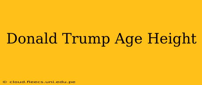 Donald Trump Age Height