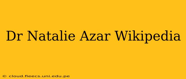 Dr Natalie Azar Wikipedia