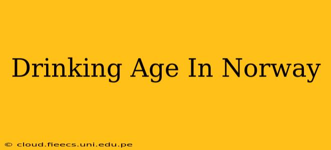 Drinking Age In Norway
