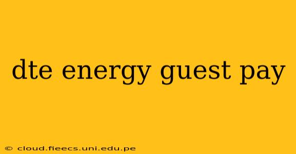 dte energy guest pay