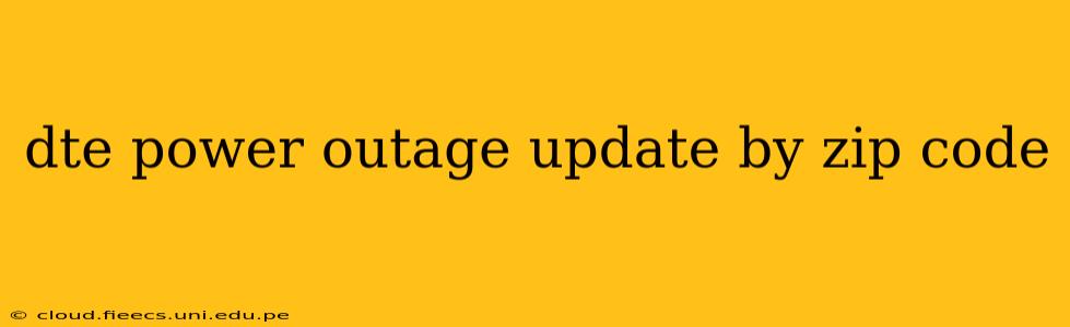 dte power outage update by zip code