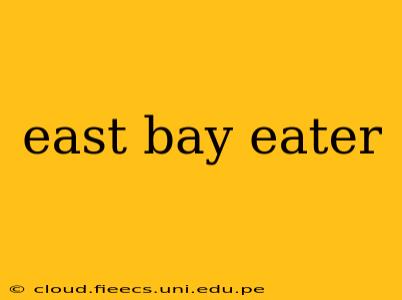 east bay eater
