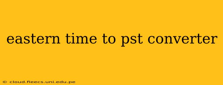 eastern time to pst converter