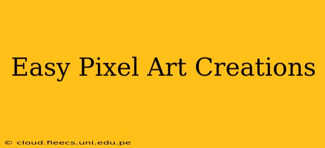 Easy Pixel Art Creations