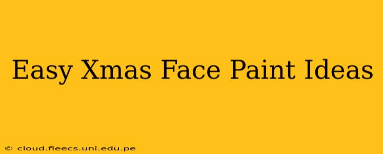 Easy Xmas Face Paint Ideas