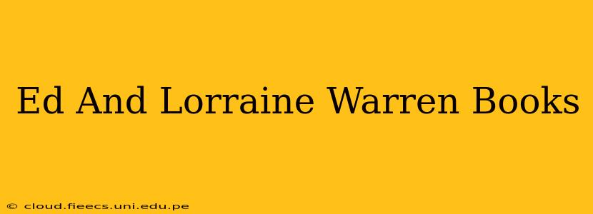 Ed And Lorraine Warren Books