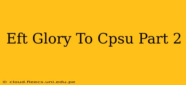 Eft Glory To Cpsu Part 2