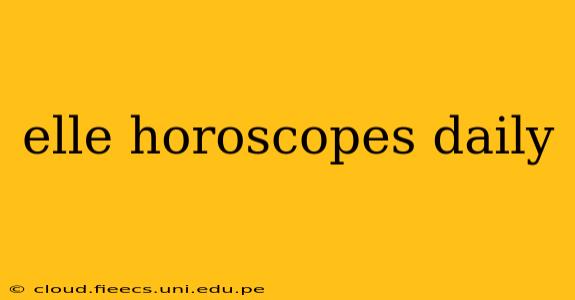 elle horoscopes daily