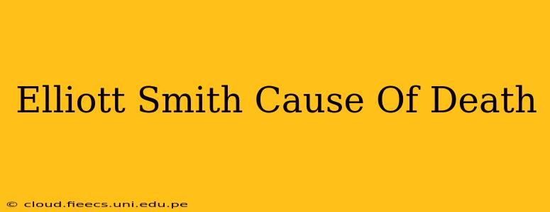 Elliott Smith Cause Of Death