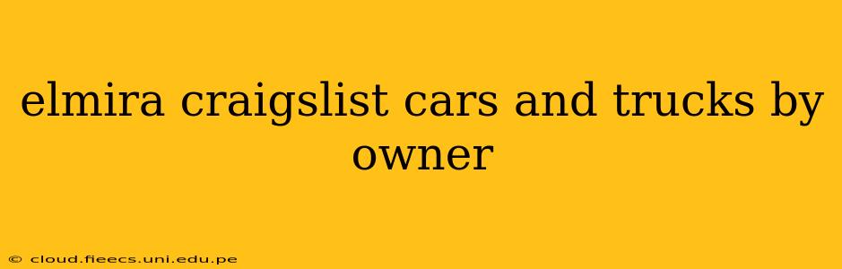 elmira craigslist cars and trucks by owner
