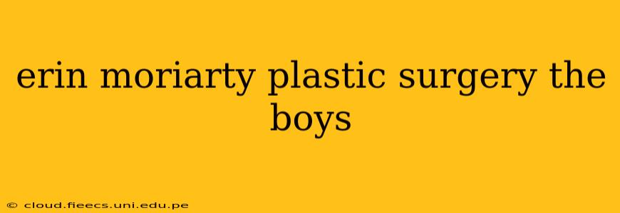 erin moriarty plastic surgery the boys