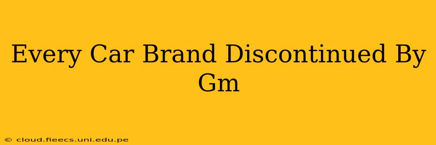 Every Car Brand Discontinued By Gm