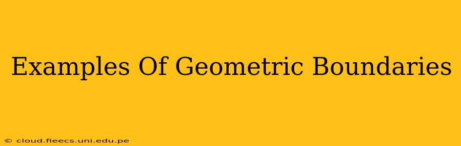 Examples Of Geometric Boundaries