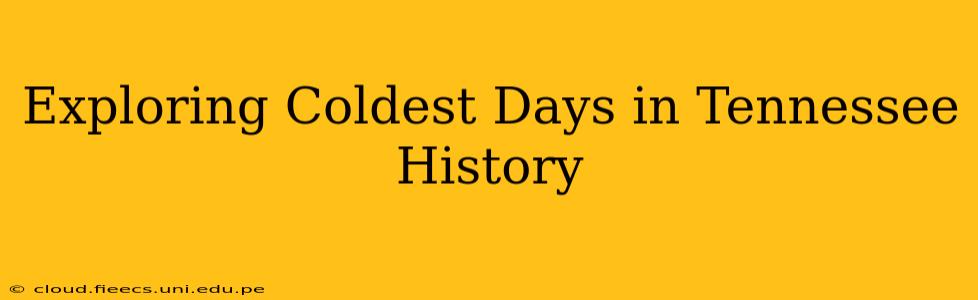 Exploring Coldest Days in Tennessee History