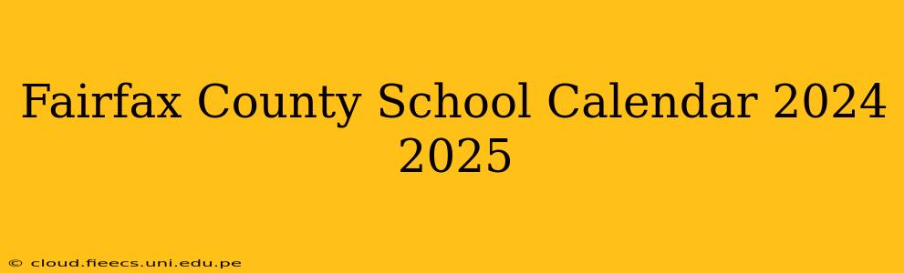 Fairfax County School Calendar 2024 2025