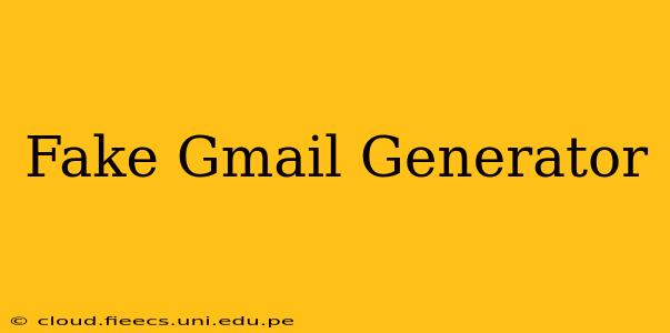 Fake Gmail Generator