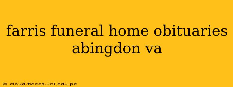 farris funeral home obituaries abingdon va