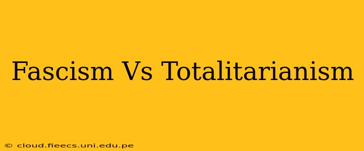 Fascism Vs Totalitarianism
