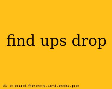 find ups drop