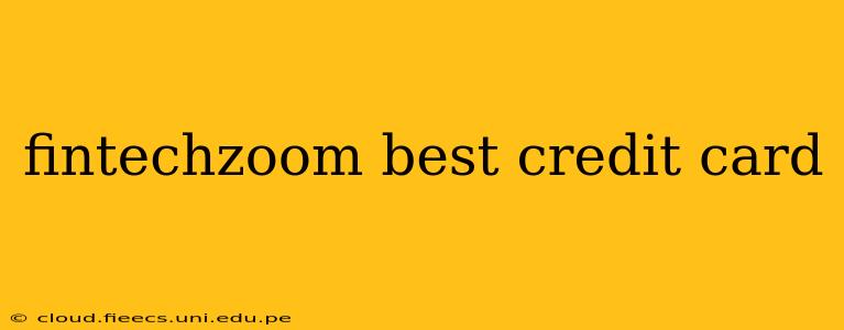fintechzoom best credit card