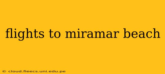 flights to miramar beach