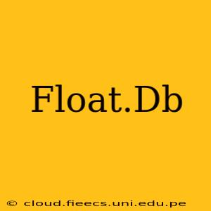 Float.Db