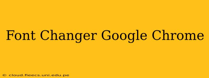 Font Changer Google Chrome