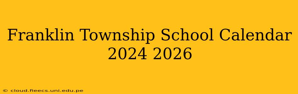 Franklin Township School Calendar 2024 2026