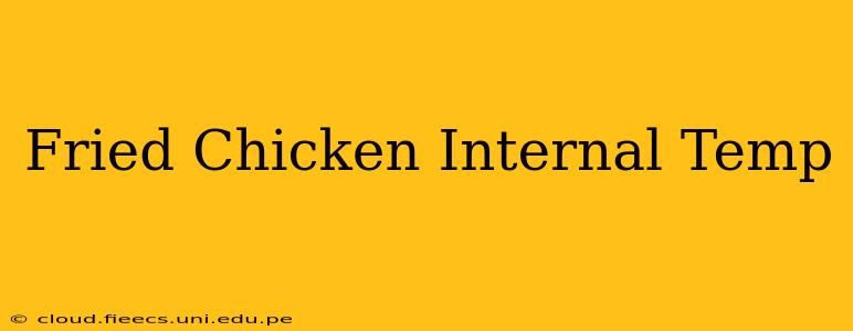 Fried Chicken Internal Temp