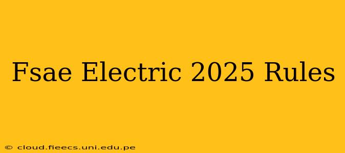 Fsae Electric 2025 Rules