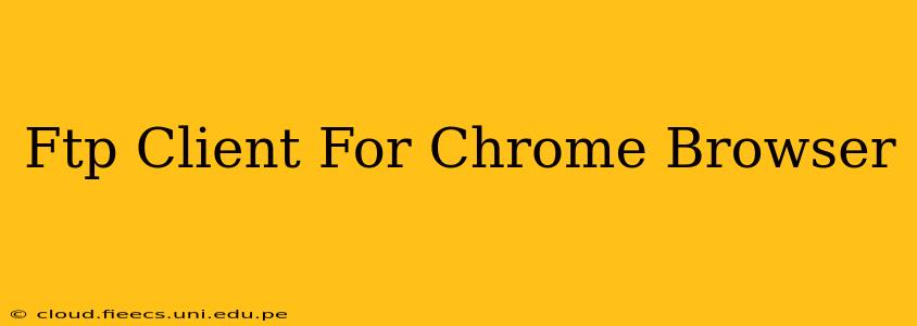 Ftp Client For Chrome Browser
